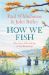 SIGNED How We Fish by Paul Whitehouse and John Bailey