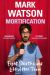 SIGNED Mortification : Eight Deaths and Life After Them by Mark Watson