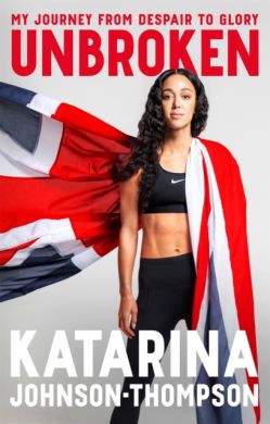 SIGNED Unbroken : The inspirational memoir byKatarina Johnson-Thompson