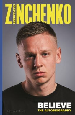 SIGNED Believe : The Autobiography by Oleksandr Zinchenko + a chance to win a SIGNED Arsenal Shirt!