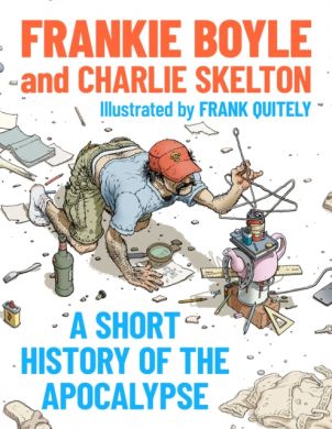 SIGNED A Short History of the Apocalypse by Frankie Boyle & Charlie Skelton