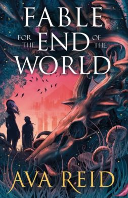 SIGNED Fable For the End of the World by Ava Reid