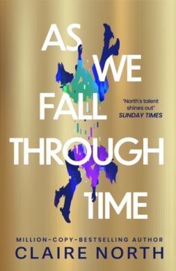 SIGNED As We Fall Through Time by Claire North