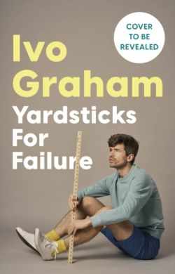 SIGNED Yardsticks for Failure by Ivo Graham