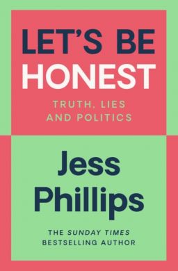 SIGNED Let’s Be Honest by Jess Phillips