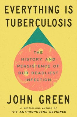 SIGNED Everything Is Tuberculosis by John Green