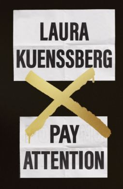 SIGNED Pay Attention by Laura Kuenssberg