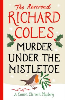 SIGNED Murder Under the Mistletoe by Reverend Richard Coles