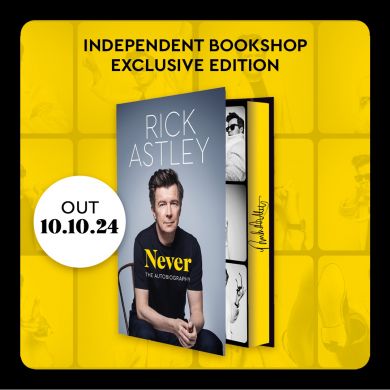 Never by Rick Astley. EXCLUSIVE, INDEPENDENT BOOKSHOP EDITION