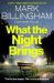 SIGNED What the Night Brings by Mark Billingham