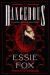 SIGNED Dangerous by Essie Fox