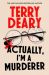 SIGNED Actually, I'm A Murderer by Terry Deary