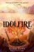 SIGNED Idolfire by Grace Curtis