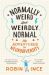 SIGNED Normally Weird and Weirdly Normal by Robin Ince