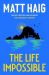 SIGNED The Life Impossible by Matt Haig