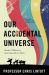 Our Accidental Universe by Professor Chris Lintott