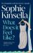 SIGNED What Does it Feel Like? by Sophie Kinsella