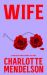 SIGNED Wife by Charlotte Mendelson